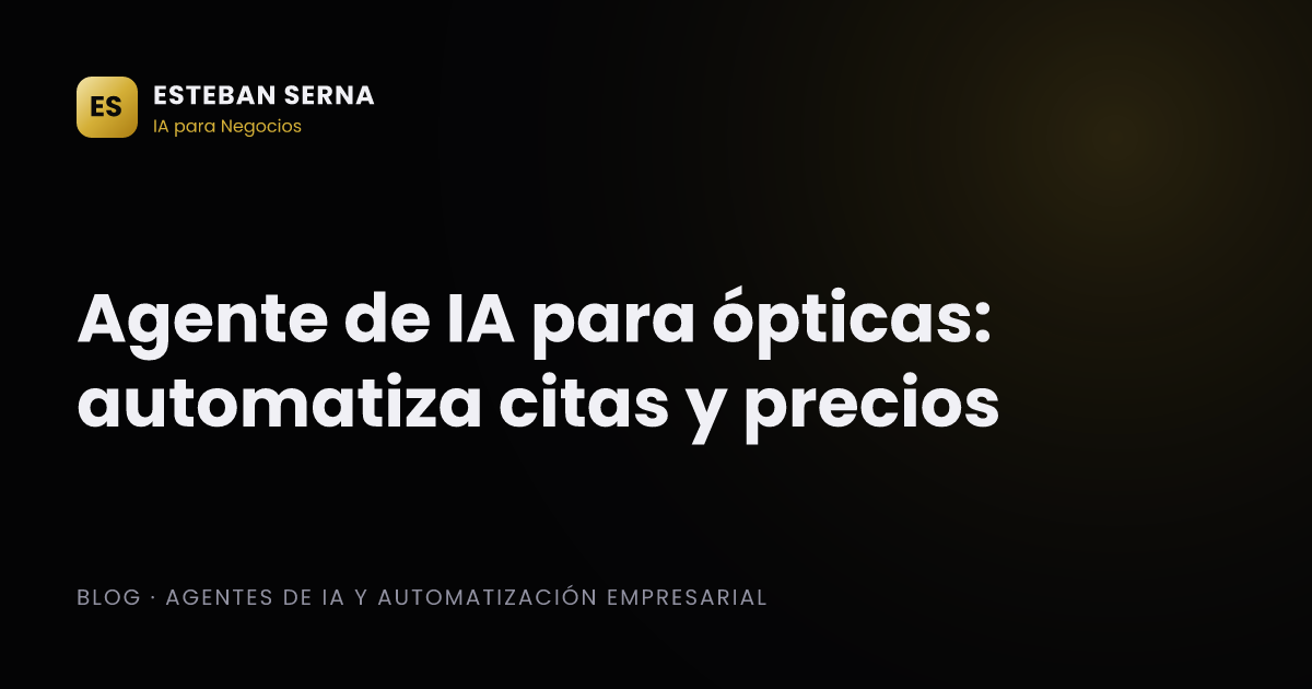 Agente de IA para ópticas: automatiza citas y precios