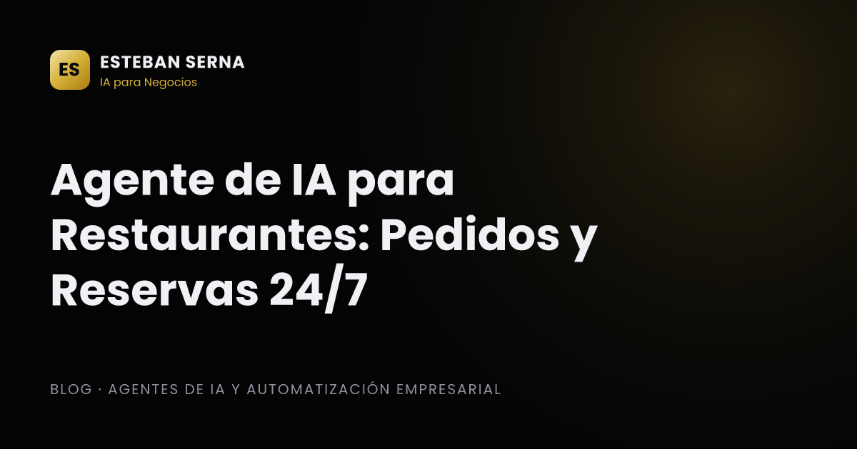Agente de IA para Restaurantes: Pedidos y Reservas 24/7