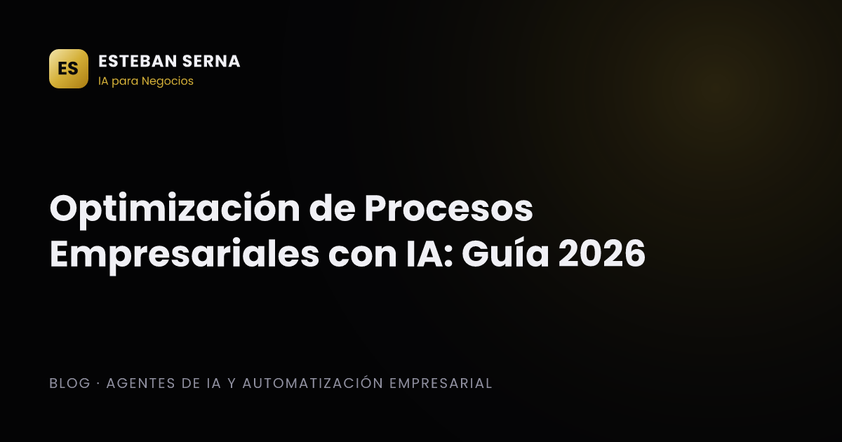 Optimización de Procesos Empresariales con IA: Guía 2026