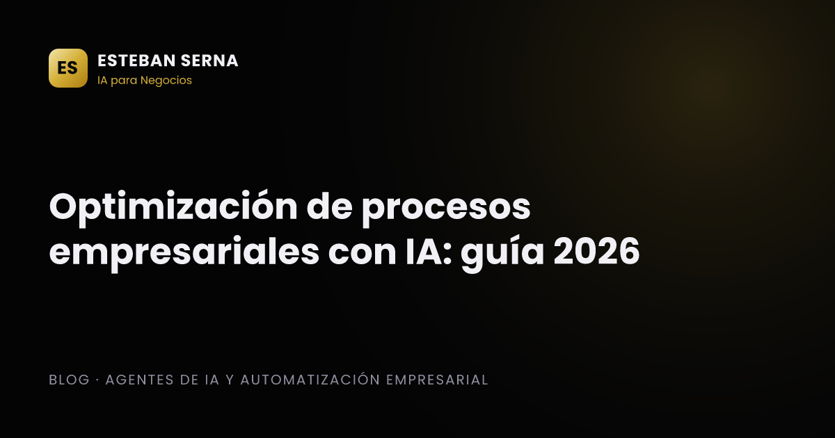 Optimización de procesos empresariales con IA: guía 2026